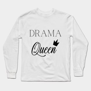 Drama Queen Long Sleeve T-Shirt